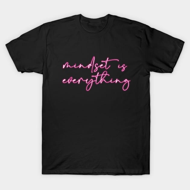 Mindset is Everything T-Shirt by CateBee8